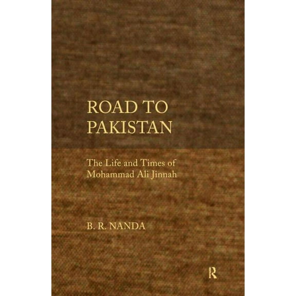 Road to Pakistan: The Life and Times of Mohammad Ali Jinnah, (Hardcover)