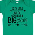 thumbnail image 4 of Inktastic So I'm Little, but I'm Gonna Be a Big Cousin Boys or Girls Baby Bodysuit, 4 of 5