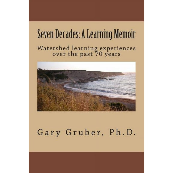 Seven Decades: A Learning Memoir, (Paperback)