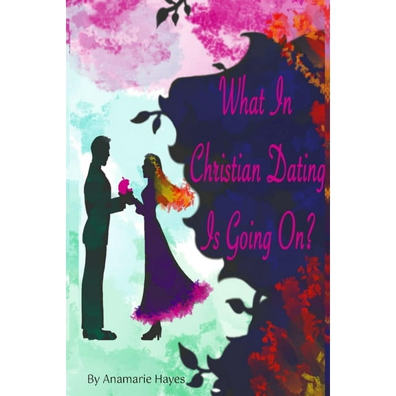 What In Christian Dating Is Going On?, (Paperback)