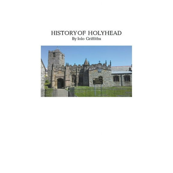 History of Holyhead, (Paperback)