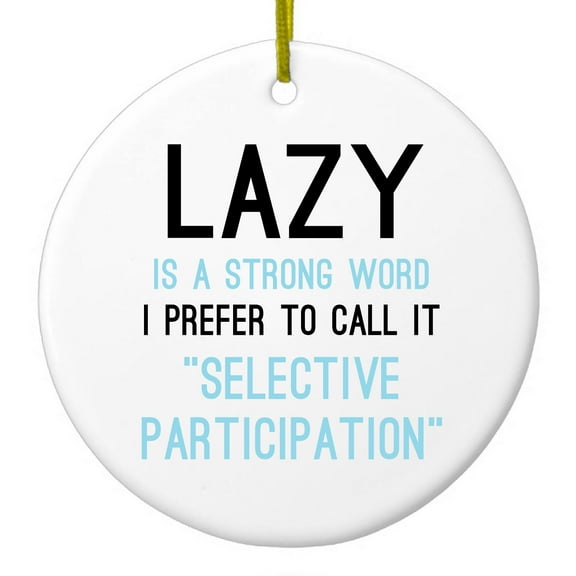 DistinctInk Hanging Ceramic Christmass Tree Ornament with Gold String - Great Gift / Present - 2 3/4 inch diameter - Lazy - Selective Participation