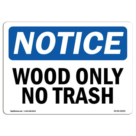 OSHA Notice Sign - Wood Only No Trash | Choose from: Aluminum, Rigid Plastic or Vinyl Label Decal | Protect Your Business, Construction Site, Warehouse & Shop Area |  Made in the