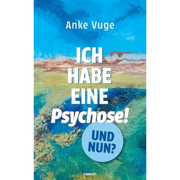 Ich habe eine Psychose! Und nun?, (Paperback)