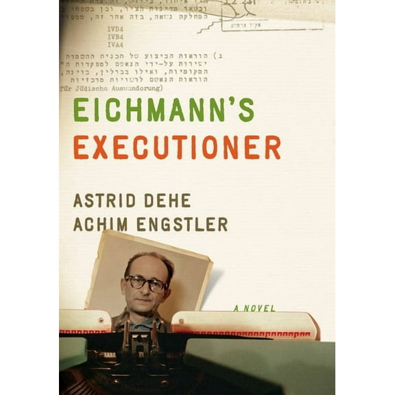 Eichmann's Executioner, (Hardcover)