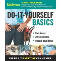 Family Handyman DIY Basics Family Handyman Do-It-Yourself Basics Volume 2: Save Money, Solve Problems, Improve Your Home, Book 2, (Hardcover)