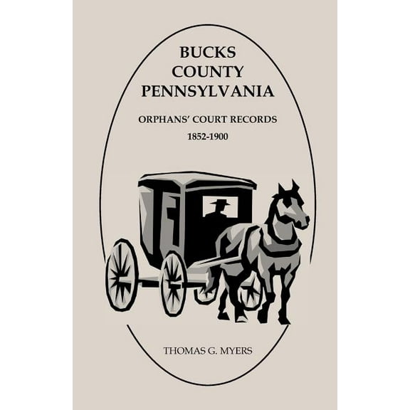 Bucks County, Pennsylvania, Orphanse Court Records 1852-1900