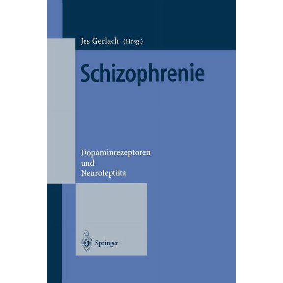Schizophrenie: Dopaminrezeptoren Und Neuroleptika, (Paperback)
