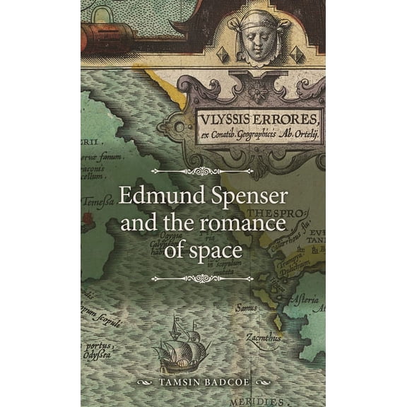 Manchester Spenser Edmund Spenser and the Romance of Space, (Hardcover)