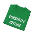 thumbnail image 4 of Currently Offline Funny Sarcastic Gamer Video Game Addict Softstyle T-Shirt, 4 of 4