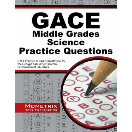 Gace Middle Grades Science Practice Questions Gace