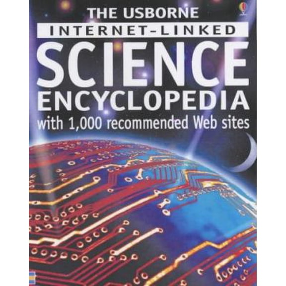 Pre-Owned The Usborne Internet-Linked Science Encyclopedia (Paperback) 0746053606 9780746053607