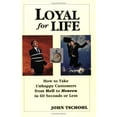 thumbnail image 1 of Pre-Owned Loyal for Life: How to Take Unhappy Customers from Hell to Heaven in 60 Seconds or Less (Paperback) 0963626884 9780963626882, 1 of 1