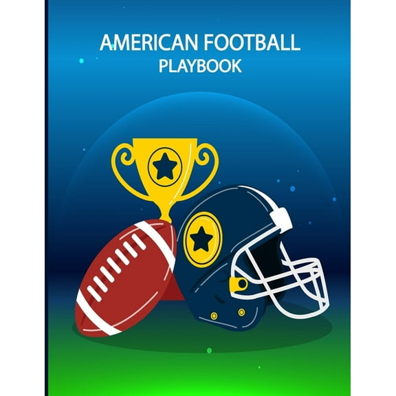 American Football Playbook: Build Own Plays, Strategize and Create Winning Game Plans with Field Diagrams Notebook for D, (Paperback)