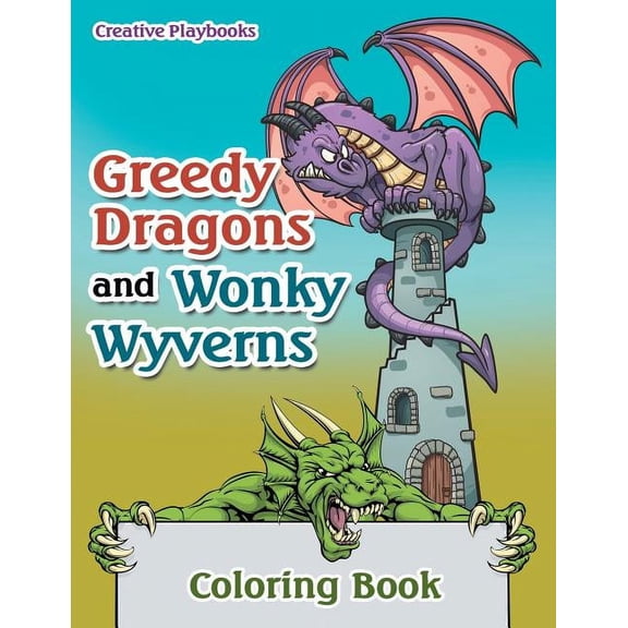 Greedy Dragons and Wonky Wyverns Coloring Book (Paperback)