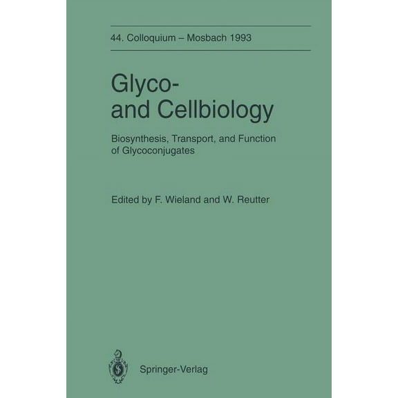 Colloquium Der Gesellschaft FÃ¼r Biologis Glyco-And Cellbiology: Biosynthesis, Transport, and Function of Glycoconjugates, Book 44, (Paperback)