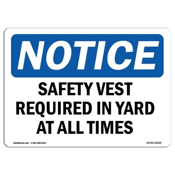 SignMission OS-NS-P-1014-L-18224 OSHA Notice Sign - Safety Vest Required in Yard At All Times