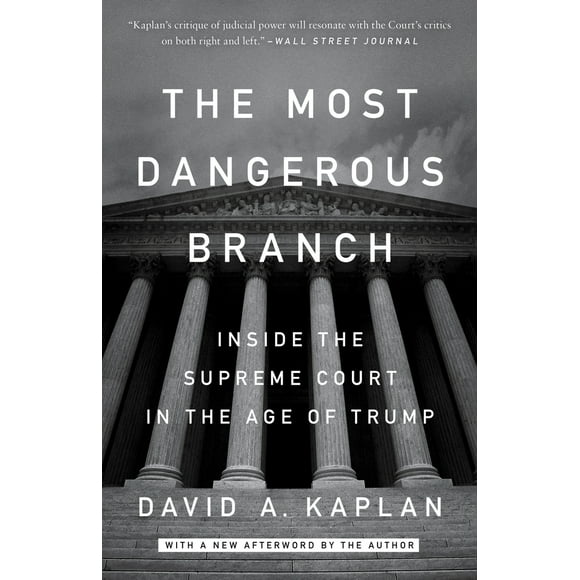 Pre-Owned The Most Dangerous Branch: Inside the Supreme Court in the Age of Trump (Paperback) 1524759910 9781524759919