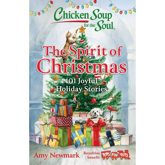 Chicken Soup for the Soul: the Spirit of Christmas: 101 Joyful Holiday Stories (Paperback)