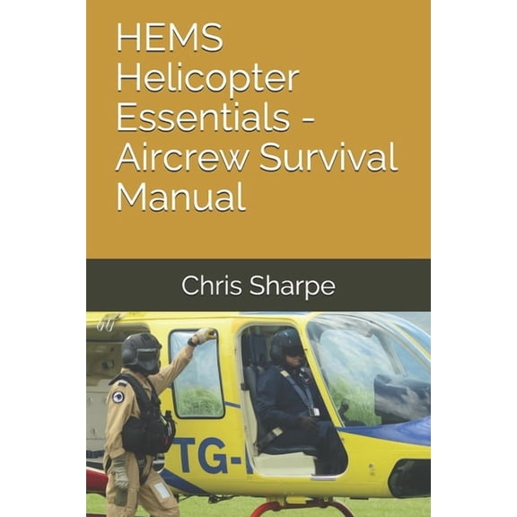 HEMS Helicopter Essentials - Aircrew Survival Manual, (Paperback)