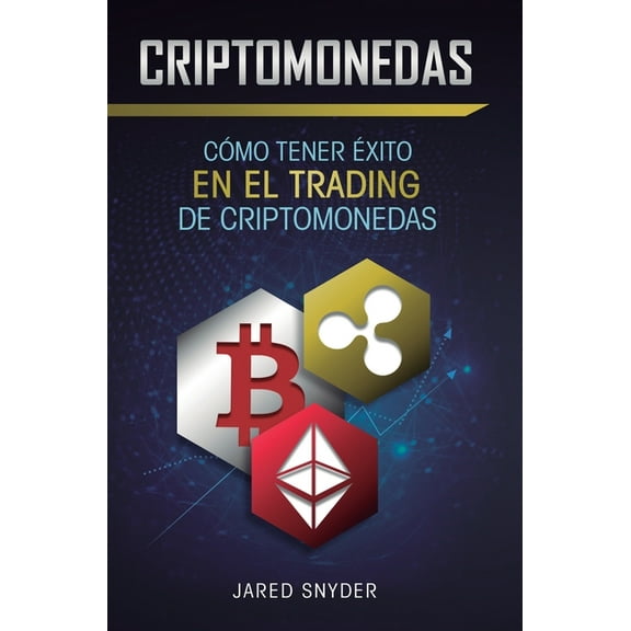 Criptomonedas: CÃ³mo Tener Exito En El Trading De Criptomonedas, (Hardcover)