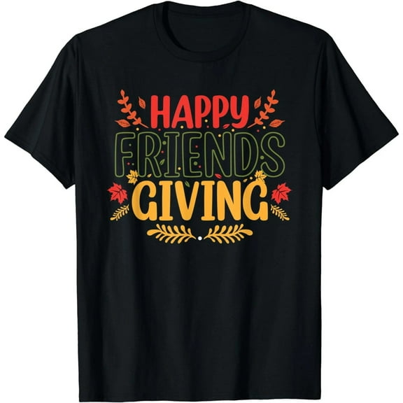 Funny Happy Friendsgiving Shirt Turkey Friends Giving Tee Shirt Unisex T-Shirt