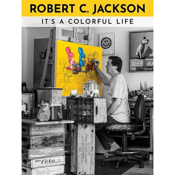 Robert C. Jackson: It's a Colorful Life, (Hardcover)
