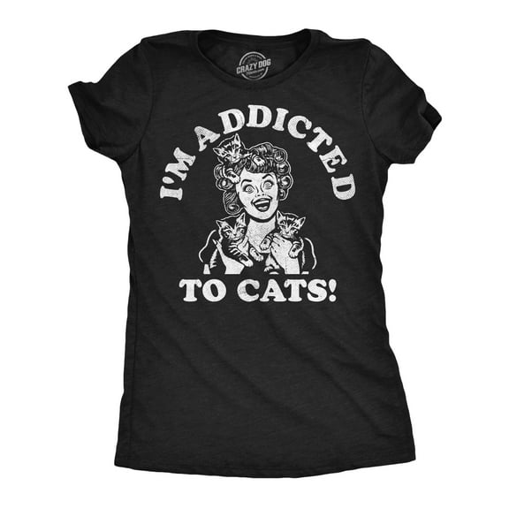 Womens Funny T Shirts Im Addicted to Cats Sarcastic Kitten Graphic Novelty Tee for Ladies Womens Graphic Tees