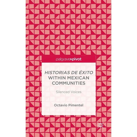 Historias de Exito within Mexican Communities: Silenced Voices