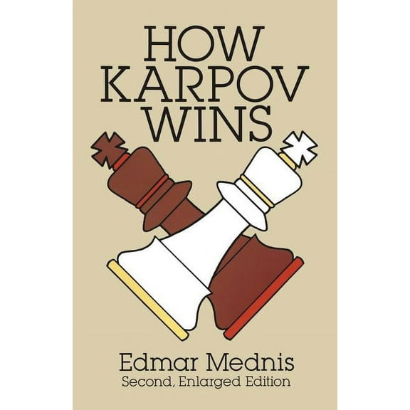 Dover Chess How Karpov Wins: Second, Enlarged Edition, (Paperback)