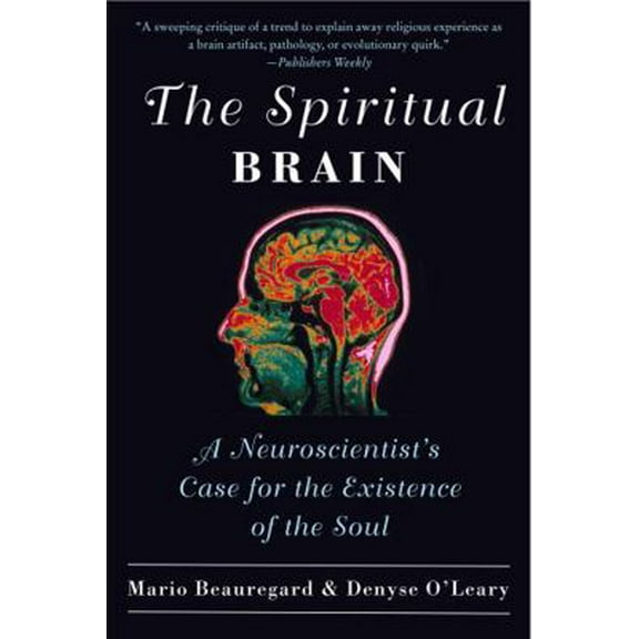 Pre-Owned The Spiritual Brain: A Neuroscientist's Case for the Existence of the Soul (Paperback) 0061625981 9780061625985