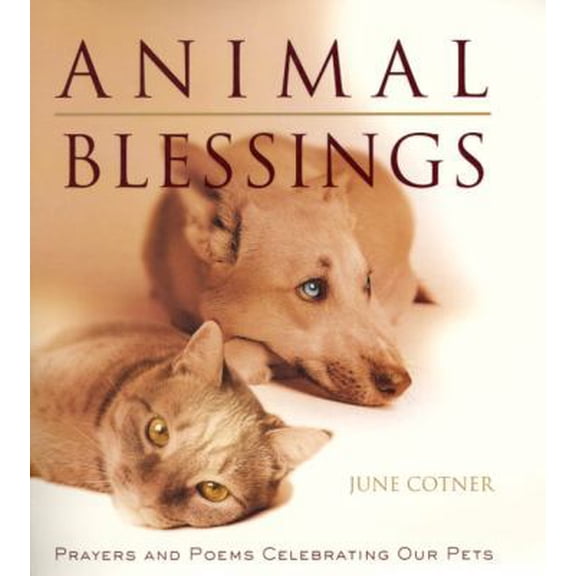 Pre-Owned Animal Blessings: Prayers and Poems Celebrating Our Pets (Hardcover) 0062516450 9780062516459