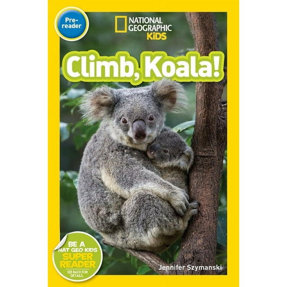 National Geographic Kids Readers Climb, Koala! (National Geographic Kids Readers, Pre-Reader), (Paperback)