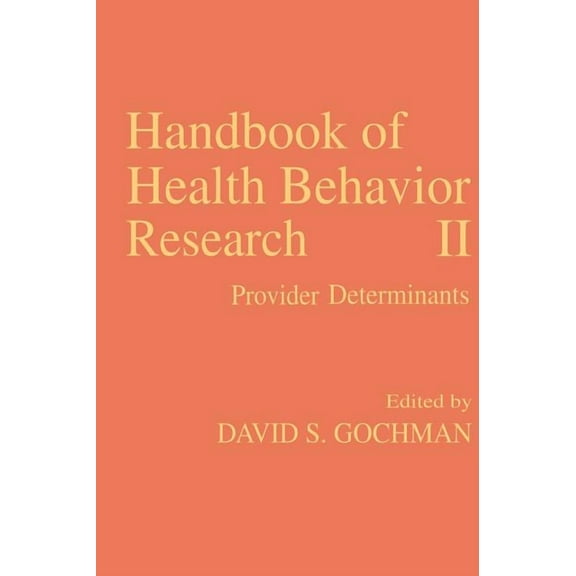 Handbook of Health Behavior Research II: Provider Determinants, (Hardcover)