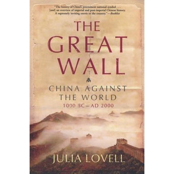 Pre-Owned The Great Wall: China Against the World, 1000 BC - AD 2000 (Paperback) 0802142974 9780802142979
