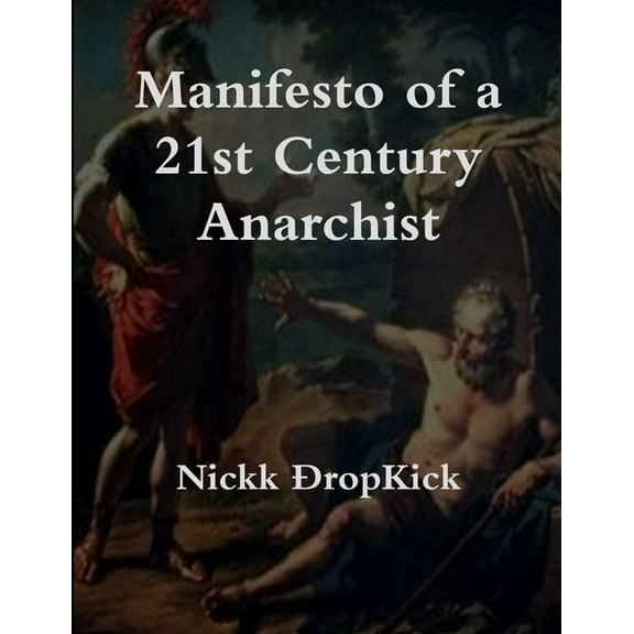 Manifesto of a 21st Century Anarchist (Paperback)