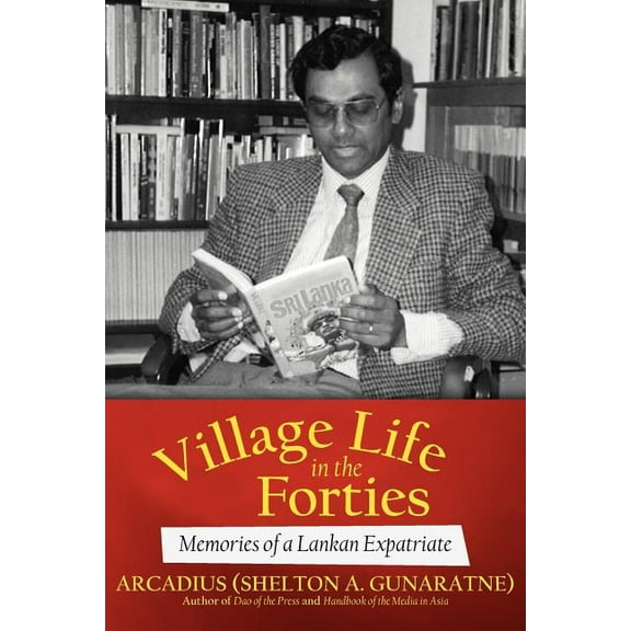 Village Life in the Forties : Memories of a Lankan Expatriate