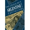 The Crisis of Argentine Capitalism, Used [Paperback]