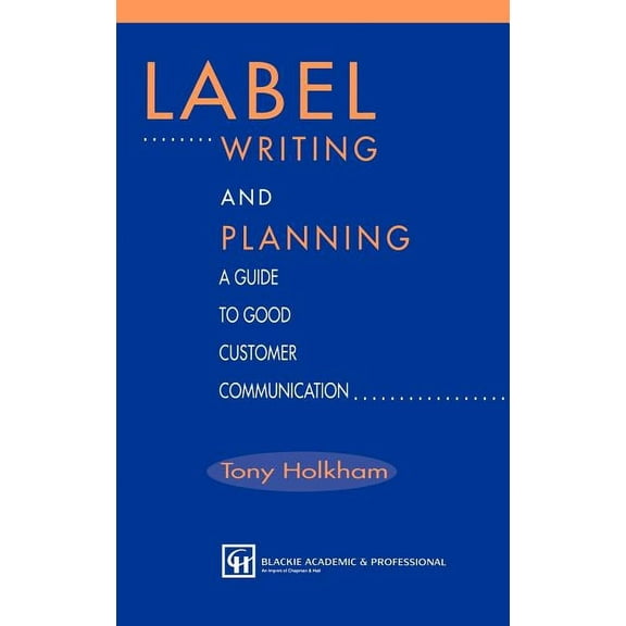 Label Writing and Planning: A Guide to Good Customer Communication, (Hardcover)
