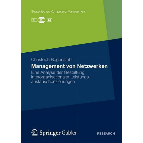 Strategisches Kompetenz-Management Management Von Netzwerken: Eine Analyse Der Gestaltung Interorganisationaler Leistungsautauschbeziehungen, (Paperback)