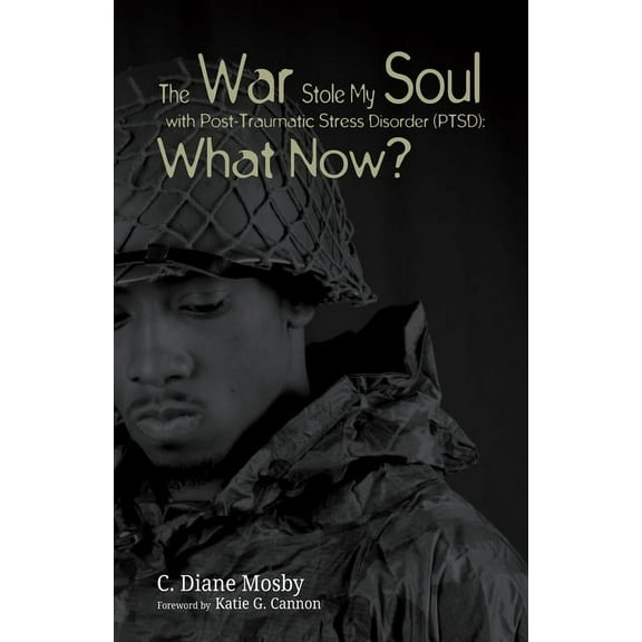 The War Stole My Soul with Post-Traumatic Stress Disorder (PTSD) (Hardcover)
