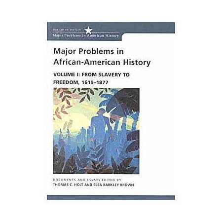 Major Problems In African American History Volume I -