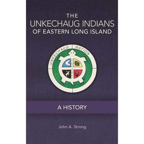 Civilization of the American Indian The Unkechaug Indians of Eastern Long Island: A History Volume 269, Book 269, (Paperback)