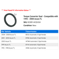 thumbnail image 2 of Torque Converter Seal - Compatible with 1995 - 2008 Acura TL 1996 1997 1998 1999 2000 2001 2002 2003 2004 2005 2006 2007, 2 of 2