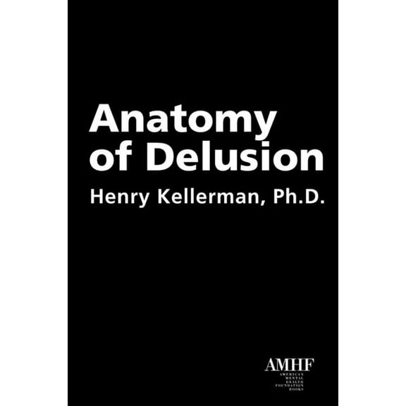 Anatomy of Delusion