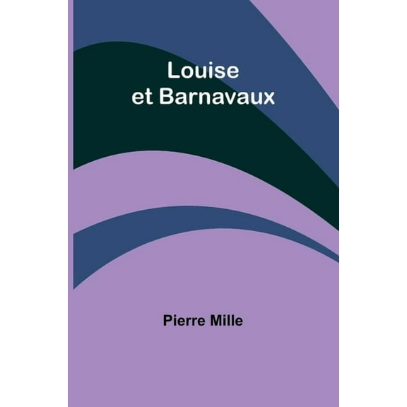 Louise et Barnavaux, (Paperback)