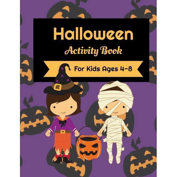 Halloween Activity Book For Kids Ages 4-8: Activity Book Filled With Coloring Pages, Dot To Dot, And Trace The Image Activities Paperback 1695096231 9781695096233 Nooga Publish