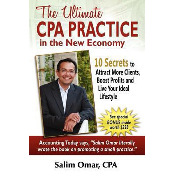 Pre-Owned The Ultimate CPA Practice in the New Economy: 10 Secrets to Attract More Clients, Boost Profits and Live Your Ideal Lifestlye (Paperback) 0615564267 9780615564265