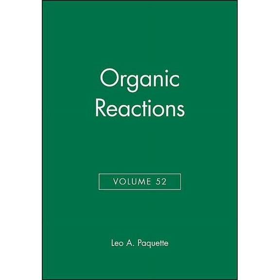 Organic Reactions Organic Reactions, Volume 52, Book 52, (Hardcover)
