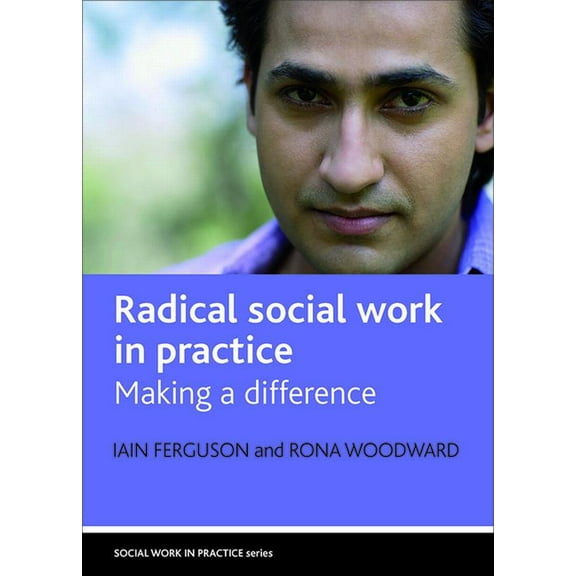 Social Work in Practice Radical Social Work in Practice: Making a Difference, (Paperback)